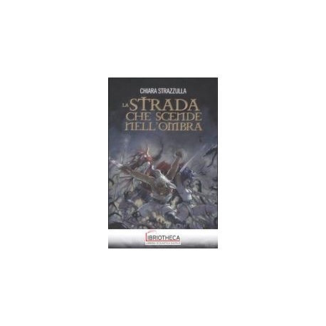 LA STRADA CHE SCENDE NELL'OMBRA