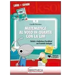 MATEMATICA AL VOLO IN QUARTA CON LA LIM. CALCOLO E R