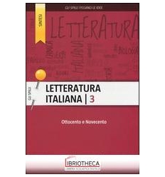 LETTERATURA ITALIANA. VOL. 3: OTTOCENTO E NOVECENTO