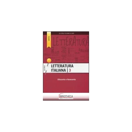 LETTERATURA ITALIANA. VOL. 3: OTTOCENTO E NOVECENTO