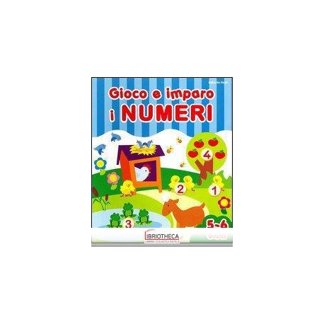 GIOCO E IMPARO I NUMERI. 5-6 ANNI