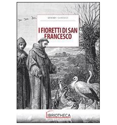 FIORETTI DI SAN FRANCESCO. EDIZ. INTEGRALE (I)