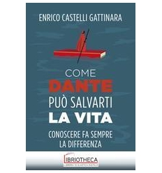 COME DANTE PUÒ SALVARTI LA VITA
