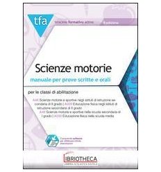 TFA. SCIENZE MOTORIE. MANUALE PER PROVE SCRITTE E OR