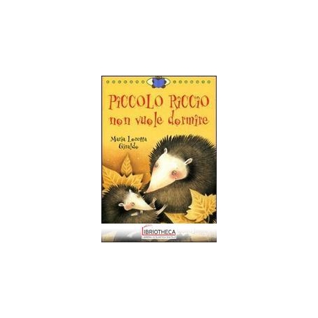 PICCOLO RICCIO NON VUOLE DORMIRE