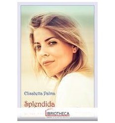 SPLENDIDA E' LA VITA