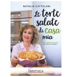 TORTE SALATE DI CASA MIA. RICETTE SEMPLICI E GUSTOSE