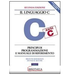 LINGUAGGIO C. PRINCIPI DI PROGRAMMAZIONE E MANUALE D