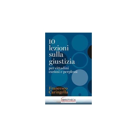 10 LEZIONI SULLA GIUSTIZIA PER CITTADINI
