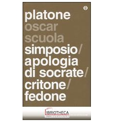 SIMPOSIO, APOLOGIA DI SOCRATE, CRITONE, FEDONE