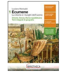 ECUMENE LA STORIA E I LUOGHI DELL'UOMO 1 ED. MISTA