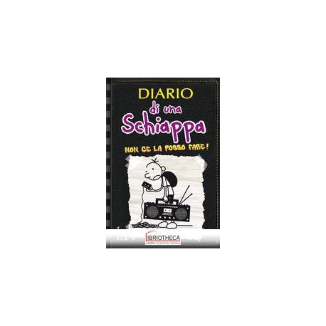 DIARIO SCHIAPPA 10 NON CE LA POSSO FARE!