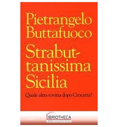 STRABUTTANISSIMA SICILIA. QUALE ALTRA ROVINA DOPO CR