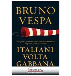 ITALIANI VOLTAGABBANA. DALLA PRIMA GUERRA MONDIALE A