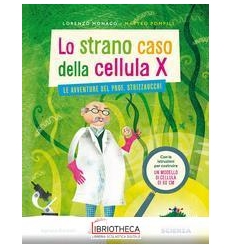 STRANO CASO DELLA CELLULA X. LE AVVENTURE DEL PROF.