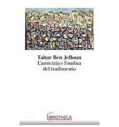 L'AMICIZIA E L'OMBRA DEL TRADIMENTO