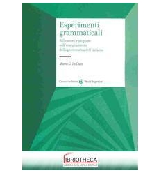 ESPERIMENTI GRAMMATICALI. RIFLESSIONI E PROPOSTE SUL