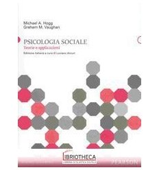 PSICOLOGIA SOCIALE. TEORIE E APPLICAZIONI