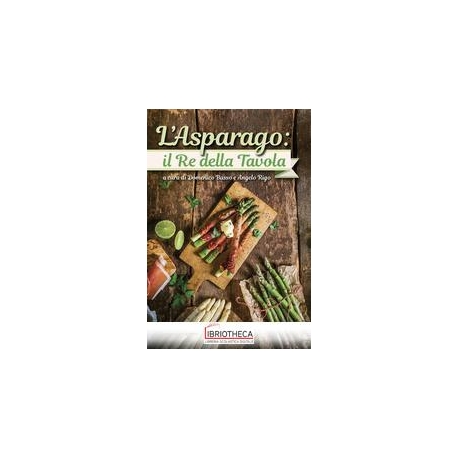 L'ASPARAGO: IL RE DELLA TAVOLA
