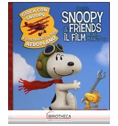 SNOOPY & FRIENDS. GIOCA CON SNOOPY E COSTRUISCI IL S