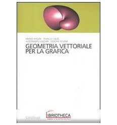 GEOMETRIA VETTORIALE PER LA GRAFICA