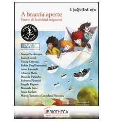 A BRACCIA APERTE. STORIE DI BAMBINI MIGRANTI