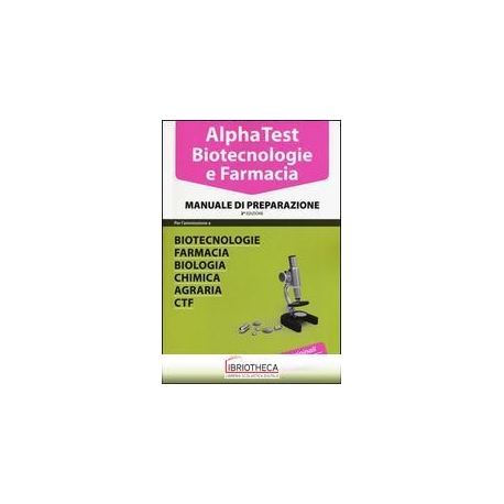 ALPHA TEST. BIOTECNOLOGIE E FARMACIA. MANUALE DI PRE