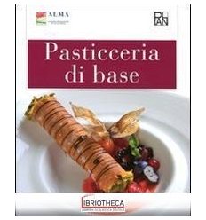 PASTICCERIA DI BASE. PER GLI IST. ALBERGHIERI