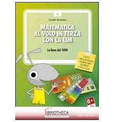 MATEMATICA AL VOLO IN TERZA CON LA LIM. LA LINEA DEL