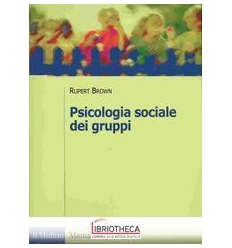 PSICOLOGIA SOCIALE DEI GRUPPI