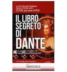 LIBRO SEGRETO DI DANTE. IL CODICE NASCOSTO DELLA DIV