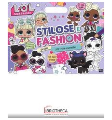 STILOSE E FASHION. L.O.L. SURPRISE! CON ADESIVI. EDI