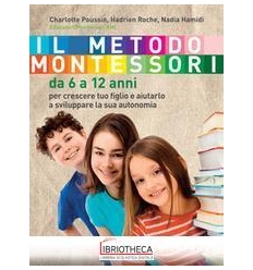IL METODO MONTESSORI DA 6 A 12 ANNI