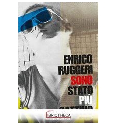 SONO STATO PIÙ CATTIVO