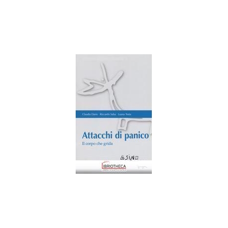 ATTACCHI DI PANICO. IL CORPO CHE GRIDA