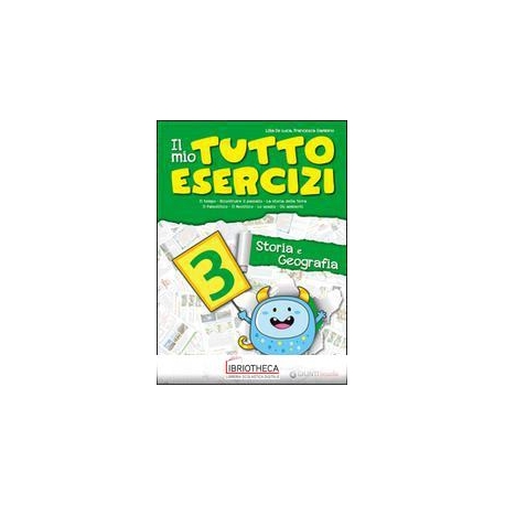 IL MIO TUTTO ESERCIZI - STORIA E GEOGRAFIA 3