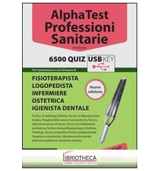 ALPHA TEST. PROFESSIONI SANITARIE. 6500 QUIZ. USB