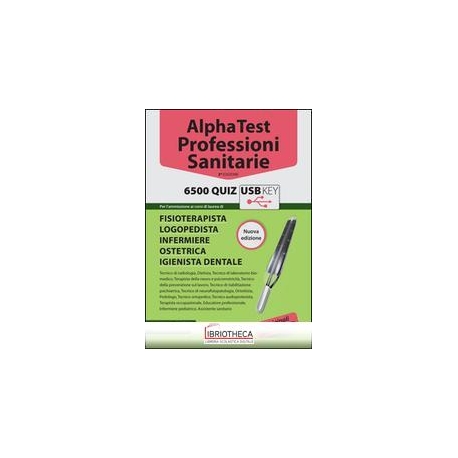 ALPHA TEST. PROFESSIONI SANITARIE. 6500 QUIZ. USB