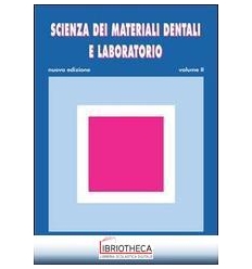 SCIENZA DEI MATERIALI DENTALI E LABORATORIO V.E. 2 ED. MISTA