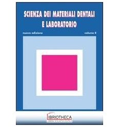 SCIENZA DEI MATERIALI DENTALI E LABORATORIO V.E. 2 ED. MISTA