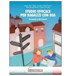 STUDIO EFFICACE PER RAGAZZI CON DSA. UN METODO IN DI