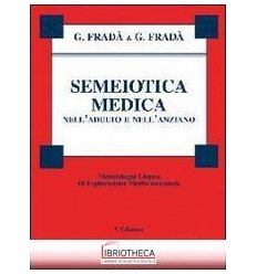 Semeiotica medica nell'adulto e nell'anz