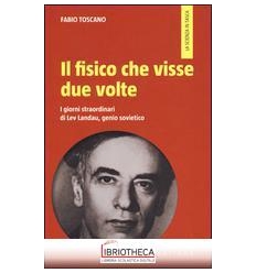 IL FISICO CHE VISSE DUE VOLTE