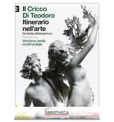 CRICCO DI TEODORO ITINERARIO NELL'ARTE ED. VERDE 2