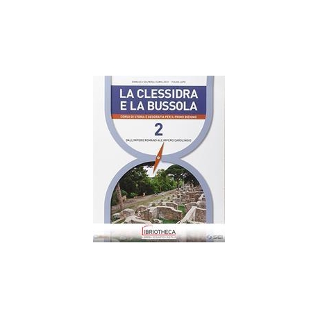 CLESSIDRA E LA BUSSOLA 2 ED. MISTA