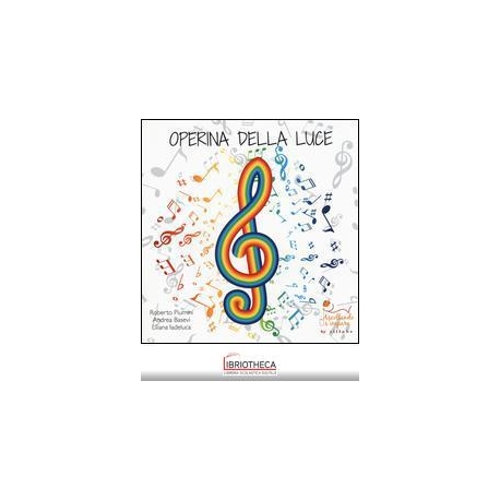 OPERINA DELLA LUCE. FISICA DELLA LUCE