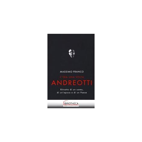C'ERA UNA VOLTA ANDREOTTI