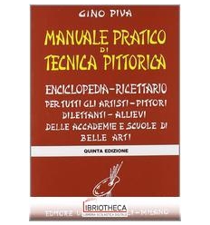 MANUALE PRATICO DI TECNICA PITTORICA. PER GLI IST. D