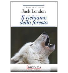 RICHIAMO DELLA FORESTA. EDIZ. INTEGRALE. CON SEGNALI