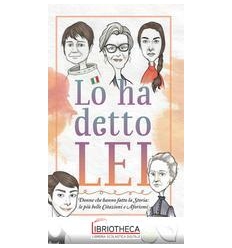 LO HA DETTO LEI